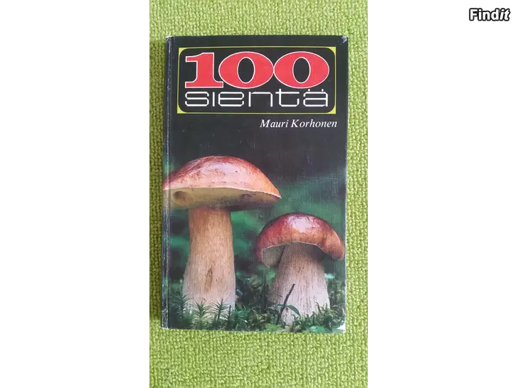 Myydään 100 sientä Mauri Korhonen - kirja -hinta 5e