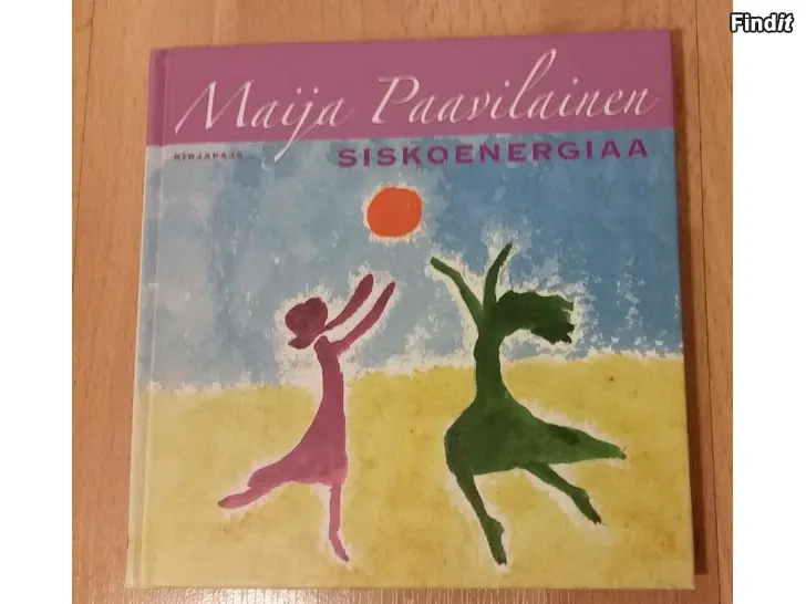 Säljes Maija Paavilainen Siskoenergiaa 3e