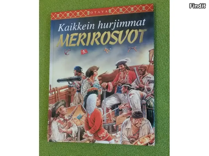 Myydään Kaikkein hurjimmat merirosvot Philip Steele Otava  -hinta 7e