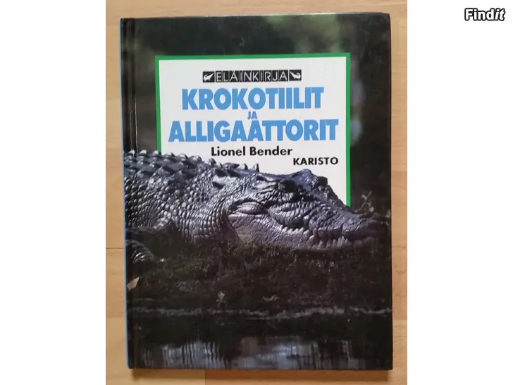 Myydään Krokotiilit ja alligaattorit Lionel Bender Karisto kirja -hinta 5e