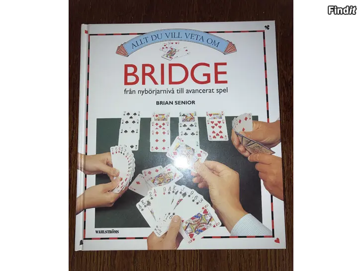 Säljes Boken Allt du vill veta om bridge - från nybörjarnivå till avancerat spel